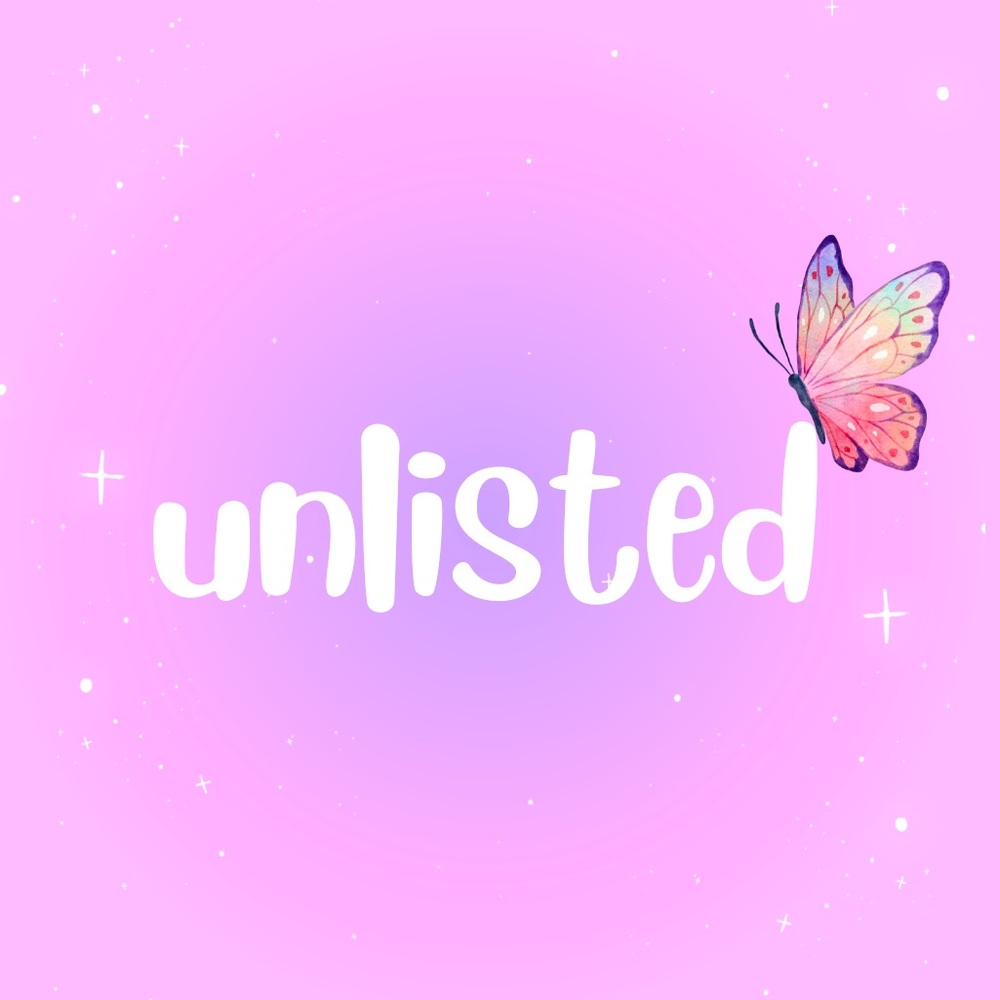 ✨UNLISTED 💖 PLEASE TAKE A SCREENSHOT ✨🦋